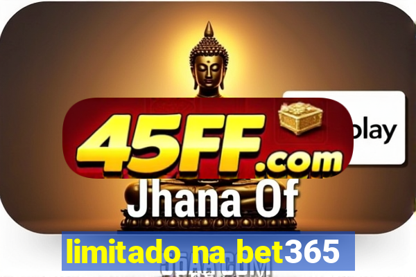 limitado na bet365